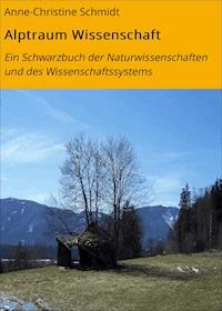 Alptraum Wissenschaft - Anne-Christine Schmidt - E-Book
