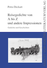 Reisegedichte von A bis Z und andere Impressionen - Petra Deckart - E-Book