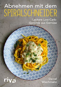 Abnehmen mit dem Spiralschneider - Daniel Wiechmann - E-Book