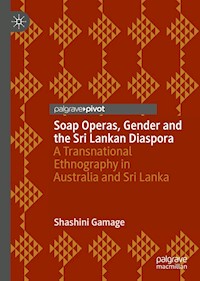 Soap Operas, Gender and the Sri Lankan Diaspora - Shashini Gamage - E-Book