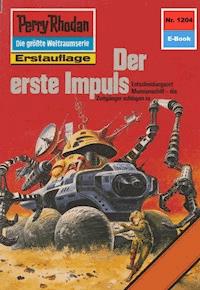 Perry Rhodan 1204: Der erste Impuls - H.G. Ewers - E-Book