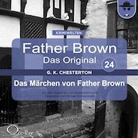 Father Brown 24 - Das Märchen von Father Brown (Das Original) - Gilbert Keith Chesterton - Hörbuch