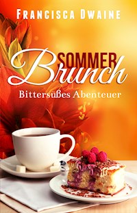 Sommerbrunch - Bittersüßes Abenteuer - Francisca Dwaine - E-Book