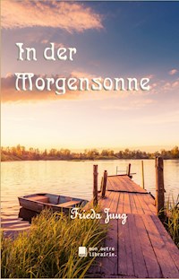 In der Morgensonne - Frieda Jung - E-Book