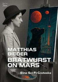BRATWURST ON MARS - Matthias Bieder - E-Book