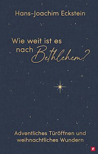 Wie weit ist es nach Bethlehem? - Hans-Joachim Eckstein - E-Book