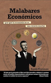 Malabares económicos - Roman Weissmann - E-Book