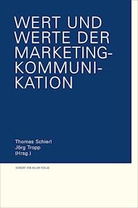 Wert und Werte der Marketing-Kommunikation - - E-Book