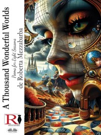 A Thousand Wonderful Worlds - Roberta Mezzabarba - E-Book