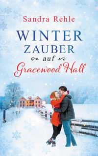 Winterzauber auf Gracewood Hall - Sandra Rehle - E-Book