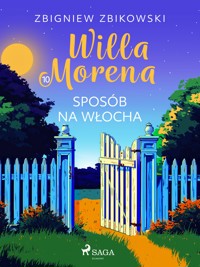 Willa Morena 10: Sposób na Włocha - Zbigniew Zbikowski - E-Book