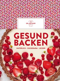 Gesund backen - Dr. Oetker Verlag - E-Book