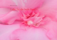 Liebe für die Seele Band 1 - Marion Jana Goeritz - E-Book