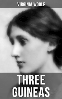 THREE GUINEAS - Virginia Woolf - E-Book