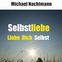 Selbstliebe - Michael Nachtmann - E-Book