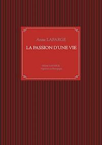 La passion d'une vie - Anne Lafarge - E-Book