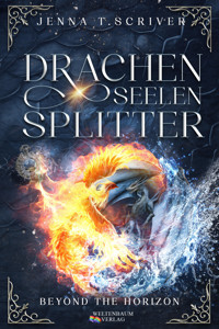 Drachenseelensplitter - Band 2 - Jenna T. Scriver - E-Book