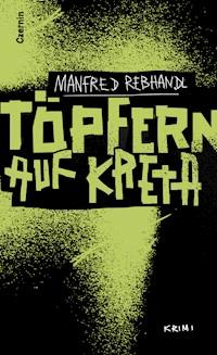 Töpfern auf Kreta - Manfred Rebhandl - E-Book