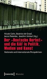 Der »Deutsche Herbst« und die RAF in Politik, Medien und Kunst -  - E-Book