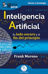 GuíaBurros: Inteligencia Artificial - Frank Moreno - E-Book