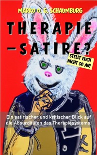 Therapie - Satire? - Marko O. G. Schaumburg - E-Book