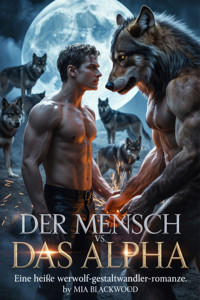 Der Mensch vs. Das Alpha - Mia Blackwood - E-Book