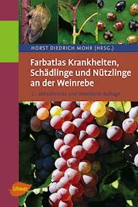 Krankheiten, Schädlinge und Nützlinge an der Weinrebe - Dr. Horst Diedrich Mohr - E-Book