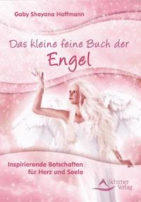 Das kleine feine Buch der Engel - Gaby Shayana Hoffmann - E-Book