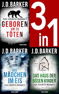 The Fourth Monkey Band 1-3: Geboren, um zu töten / Das Mädchen im Eis / Das Haus der bösen Kinder - J.D. Barker - E-Book
