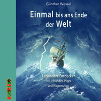 Händler, Pilger und Wagemutige - Einmal bis ans Ende der Welt, Teil 1 - Günther Wessel - Hörbuch
