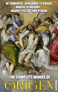The Complete Works of Origen. Illustrated - Origen - E-Book