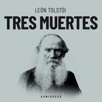 Tres muertes (Completo) - léon tolstoï - Hörbuch