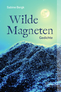 Wilde Magneten - Sabine Bergk - E-Book