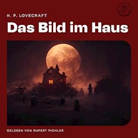 Das Bild im Haus - H. P. Lovecraft - Hörbuch
