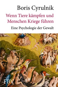 Wenn Tiere kämpfen und Menschen Kriege führen - Boris Cyrulnik - E-Book