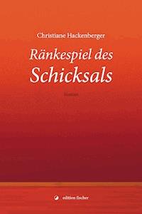 Ränkespiel des Schicksals - Christiane Hackenberger - E-Book