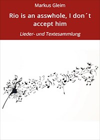 Rio is an asswhole, I don´t accept him - Markus Gleim - E-Book