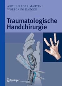 Traumatologische Handchirurgie - Abdul Kader Martini - E-Book