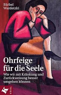 Ohrfeige für die Seele - Bärbel Wardetzki - E-Book