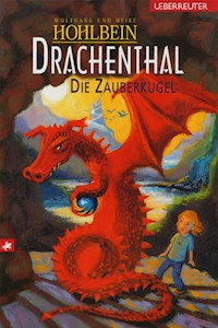 Drachenthal - Die Zauberkugel (Bd. 3) - Wolfgang Hohlbein - E-Book