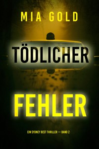 Tödlicher Fehler (Ein Sydney Best Thriller — Band 2) - Mia Gold - E-Book