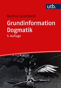 Grundinformation Dogmatik - Rochus Leonhardt - E-Book