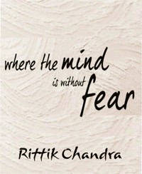 Where The Mind Is Without Fear - Rittik Chandra - E-Book