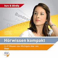 Hörwissen kompakt - In 47 Minuten das Wichtigste über den Staat -  - Hörbuch