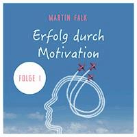 Erfolg durch Motivation (Folge 1) - Haris Halkic - Hörbuch