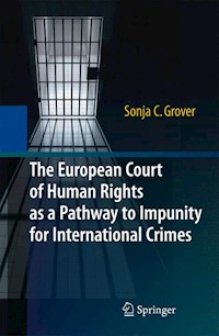 The European Court of Human Rights as a Pathway to Impunity for International Crimes - Sonja C. Grover - E-Book