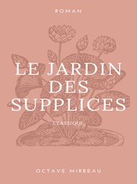 Le Jardin des Supplices - Octave Mirbeau - E-Book