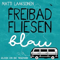 Freibadfliesenblau - Matti Laaksonen - Hörbuch