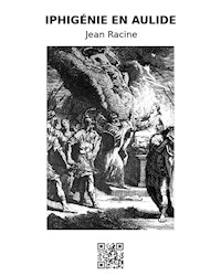 Iphigénie en Aulide - Jean Racine - E-Book