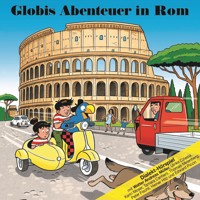Globis Abenteuer in Rom - - Hörbuch